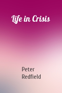 Life in Crisis