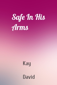 Safe In His Arms