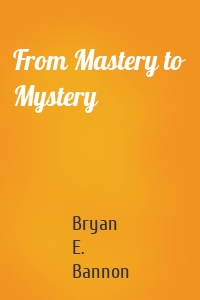 From Mastery to Mystery
