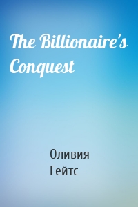 The Billionaire's Conquest
