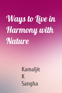 Ways to Live in Harmony with Nature