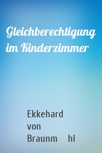 Gleichberechtigung im Kinderzimmer