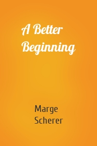 A Better Beginning