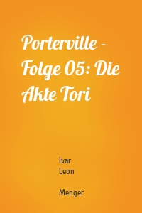 Porterville - Folge 05: Die Akte Tori