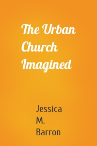 The Urban Church Imagined