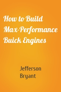 How to Build Max-Performance Buick Engines