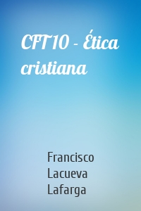 CFT 10 - Ética cristiana