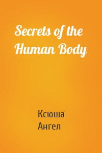 Secrets of the Human Body