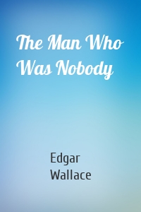 The Man Who Was Nobody