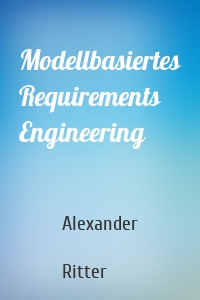 Modellbasiertes Requirements Engineering