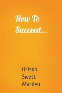 How To Succeed...