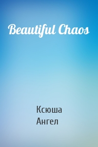 Beautiful Chaos