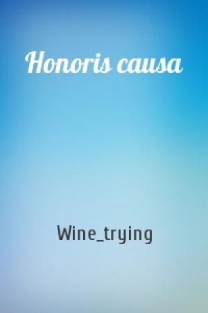 Обложка книги «Honoris causa» — Wine_trying