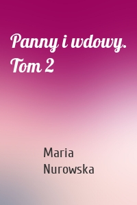 Panny i wdowy. Tom 2