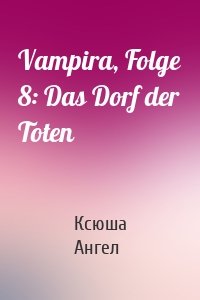 Vampira, Folge 8: Das Dorf der Toten