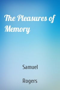 The Pleasures of Memory