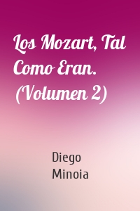 Los Mozart, Tal Como Eran. (Volumen 2)