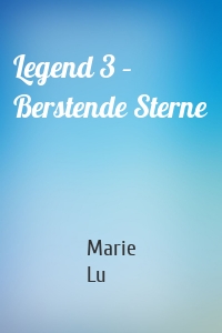 Legend 3 – Berstende Sterne