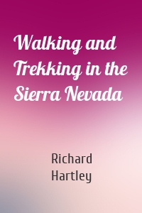 Walking and Trekking in the Sierra Nevada