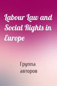 Labour Law and Social Rights in Europe