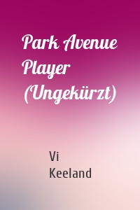 Park Avenue Player (Ungekürzt)