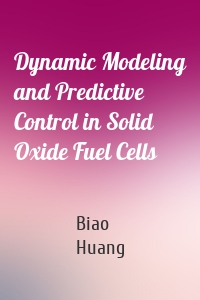 Dynamic Modeling and Predictive Control in Solid Oxide Fuel Cells