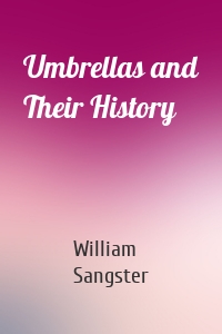 Umbrellas and Their History