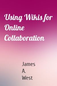 Using Wikis for Online Collaboration