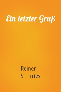 Ein letzter Gruß