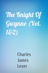 The Knight Of Gwynne (Vol. 1&2)