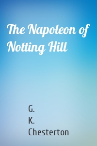 The Napoleon of Notting Hill