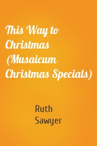 This Way to Christmas (Musaicum Christmas Specials)