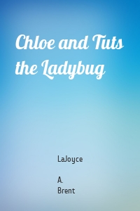 Chloe and Tuts the Ladybug