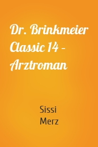 Dr. Brinkmeier Classic 14 – Arztroman