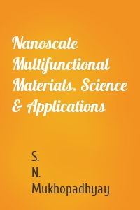 Nanoscale Multifunctional Materials. Science & Applications