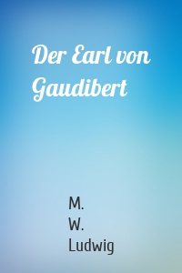 Der Earl von Gaudibert