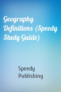 Geography Definitions (Speedy Study Guide)