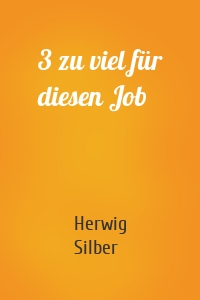3 zu viel für diesen Job