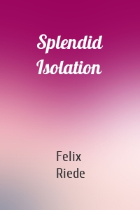 Splendid Isolation