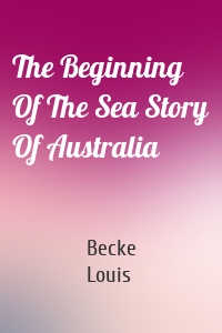 The Beginning Of The Sea Story Of Australia