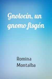 Gnolocín, un gnomo fisgón