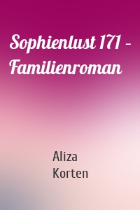 Sophienlust 171 – Familienroman