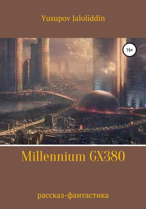 Обложка книги «Millennium GX380» — Jaloliddin Yusupov