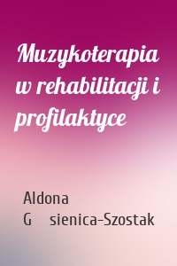 Muzykoterapia w rehabilitacji i profilaktyce