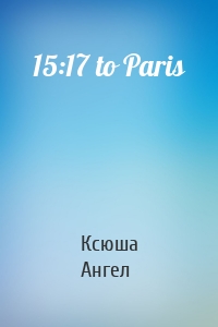 15:17 to Paris