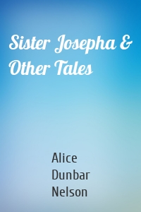 Sister Josepha & Other Tales