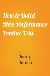 How to Build Max-Performance Pontiac V-8s