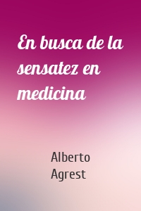 En busca de la sensatez en medicina