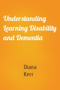 Understanding Learning Disability and Dementia