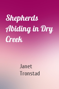 Shepherds Abiding in Dry Creek